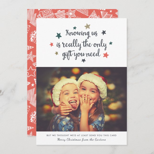 Funny Knowing Us | The Only Gift You Need | Photo Holiday Card (Front/Back)