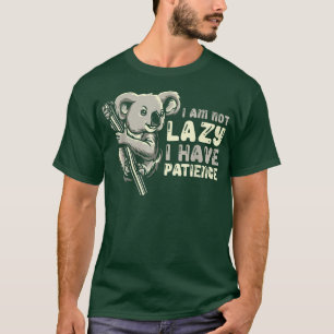 Funny Koala Bear Koalas - I Am Not Lazy I Have Pat T-Shirt