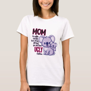 Funny Koala Bear Mom No Matter What Life Throws At T-Shirt