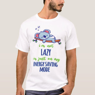 Funny Koala I'm Not Lazy I'm Just On My Energy Sav T-Shirt