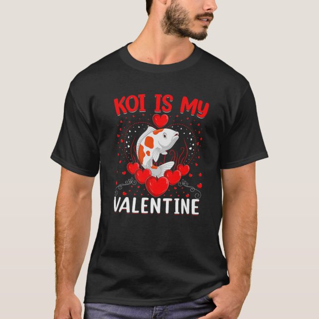 Funny Koi Is My Valentine Koi Fish Valentine's Day T-Shirt (Front)
