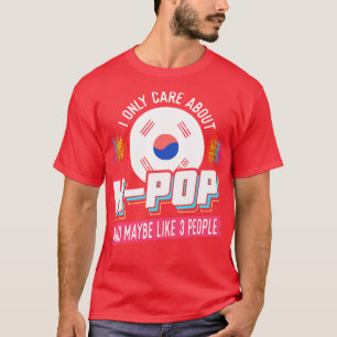 Funny Korean Music Merch I Only e About KPop T-Shirt
