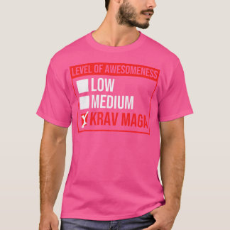 Funny Krav Maga Level Of Awesomeness Low Med Krav  T-Shirt