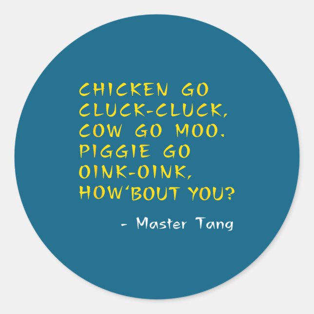 Funny Kung W Movie Quotes - Chicken Go Cluck Cow G Classic Round Sticker (Front)
