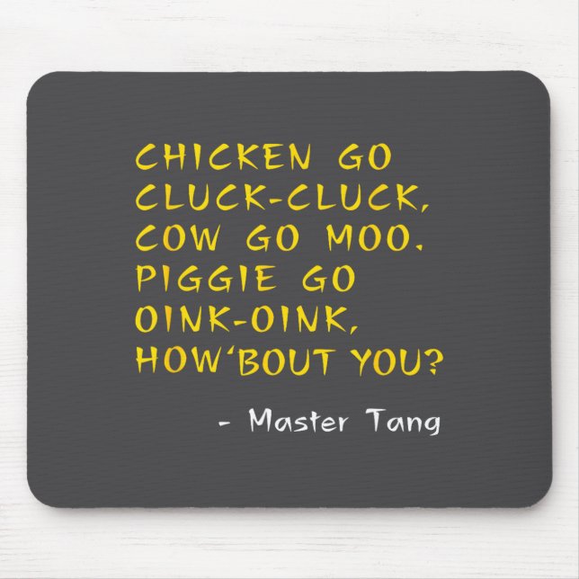 Funny Kung W Movie Quotes - Chicken Go Cluck Cow G Mouse Mat (Front)