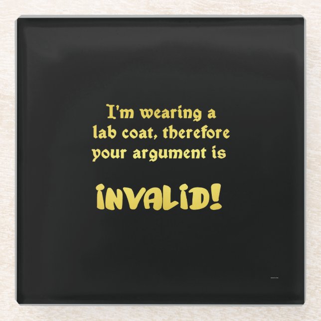 Funny Lab Coat Logic: The Ultimate Argument Ender Glass Coaster (Front)