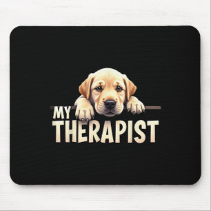 Funny Lab Puppy My Therapist Labrador Dog  Mouse Mat