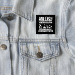 Funny lab tech quotes laboratory technician humour 15 cm square badge<br><div class="desc">Do you love chemistry or biology? If so, this is the illustration for you, especially if you are a laboratory technician or scientist. There are plenty of lab tech designs out there but how many of them make sense? That's what makes this " Lab Technician I solve problems " design...</div>