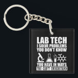 Funny lab tech quotes laboratory technician humour key ring<br><div class="desc">Do you love chemistry or biology? If so, this is the illustration for you, especially if you are a laboratory technician or scientist. There are plenty of lab tech designs out there but how many of them make sense? That's what makes this " Lab Technician I solve problems " design...</div>