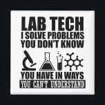 Funny lab tech quotes laboratory technician humour magnet<br><div class="desc">Do you love chemistry or biology? If so, this is the illustration for you, especially if you are a laboratory technician or scientist. There are plenty of lab tech designs out there but how many of them make sense? That's what makes this " Lab Technician I solve problems " design...</div>