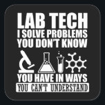 Funny lab tech quotes laboratory technician humour square sticker<br><div class="desc">Do you love chemistry or biology? If so, this is the illustration for you, especially if you are a laboratory technician or scientist. There are plenty of lab tech designs out there but how many of them make sense? That's what makes this " Lab Technician I solve problems " design...</div>
