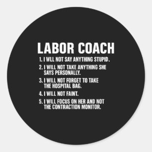 Funny Labor Coach New Mom New Dad Hostal New Baby Classic Round Sticker