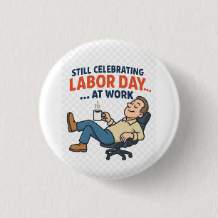 Funny Labour Day Cartoon – “Working Hard or Hardly 3 Cm Round Badge