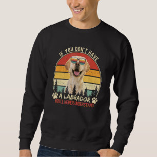Funny Labrador Retriever Dog Owner Vintage Retro Sweatshirt