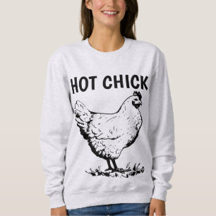 Funny Ladies T-Shirts, HOT CHICK (Chicken) Sweatshirt