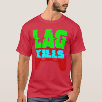 Funny Lag Kills Video Game Gaming Gamer Design Gif T-Shirt