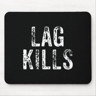 Funny Lag Kills Video Game Pc Hardcore Gamer Gift Mouse Mat