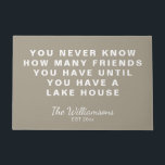 Funny Lake House Friends Quote Personalised Taupe Doormat<br><div class="desc">A fun personalised doormat in taupe brown for lake house owners. Great host or hostess gift.</div>