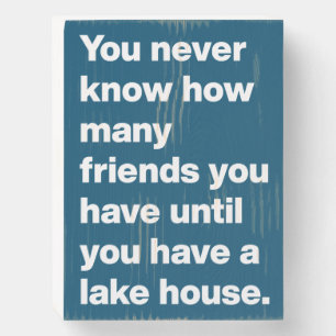 Funny Lake House Friends Quote Stylish Typography Wooden Box Sign