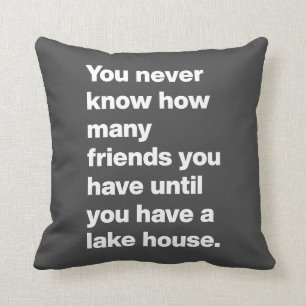 Funny Lake House Friends Quote Typography Black Cushion