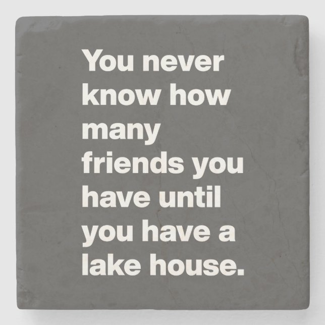 Funny Lake House Friends Quote Typography Black  Stone Coaster (Front)