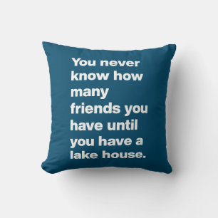 Funny Lake House Friends Quote Typography Blue Cushion