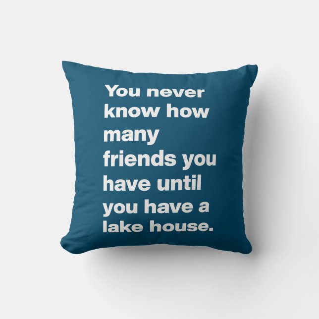 Funny Lake House Friends Quote Typography Blue Cushion (Front)