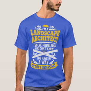 Funny Landscape Architect Designer Gift T-Shirt