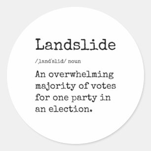 Funny Landslide Definition Great Trump Landslide V Classic Round Sticker