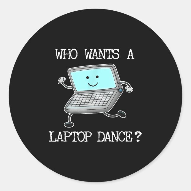 Funny Laptop Dance Dancing Computer Pun Quote Fun  Classic Round Sticker (Front)