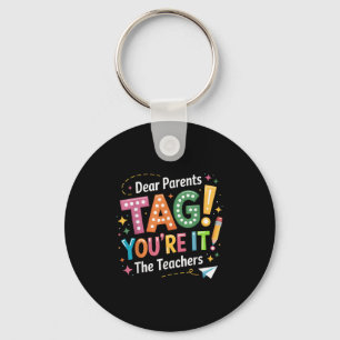 Funny Last Day Of School Dear Parents Tag, Teacher Key Ring