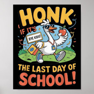 Funny Last Day Of School Goose Honk Sign 