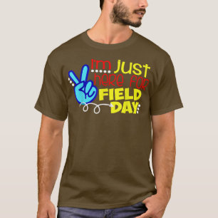 Funny Last Day of School Just Here for Field Day T-Shirt