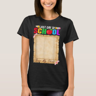 Funny Last Day Of School Sign My Shirt Autograph G