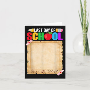 Funny Last Day Of School Sign My Shirt Autograph G Card