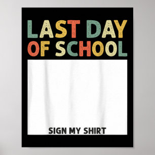 Funny Last Day Of School Sign My Shirt Graduation
