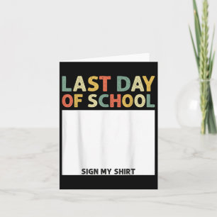 Funny Last Day Of School Sign My Shirt Graduation Card