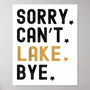 Funny Last Day Of School Teacher Sorry Can't Lake Poster