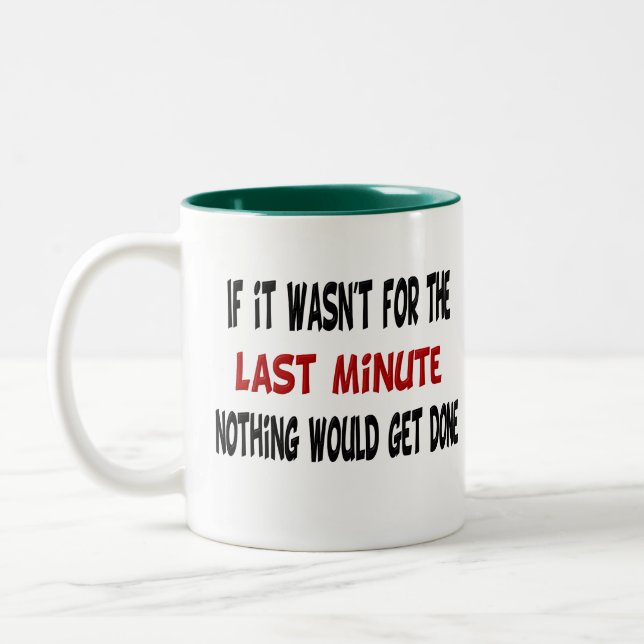Funny Last Minute  Mug (Left)