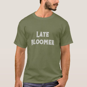 Funny Late Bloomer Text Quote Men’s T-Shirt
