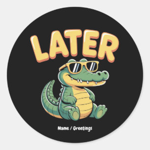Funny Later Gator Hilarious Alligator Pun Design Classic Round Sticker