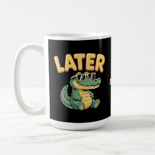 Funny Later Gator Hilarious Alligator Pun Design Coffee Mug