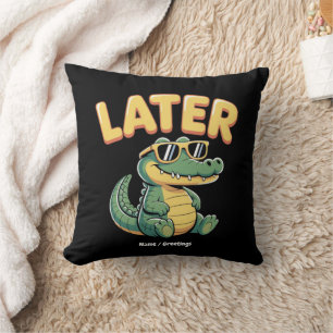 Funny Later Gator Hilarious Alligator Pun Design Cushion