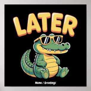 Funny Later Gator Hilarious Alligator Pun Design Poster