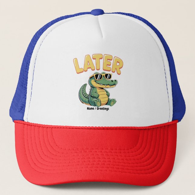 Funny Later Gator Hilarious Alligator Pun Design Trucker Hat (Front)