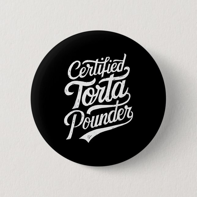 Funny Latino Certified Torta Under Mexican Sarcast 6 Cm Round Badge (Front)