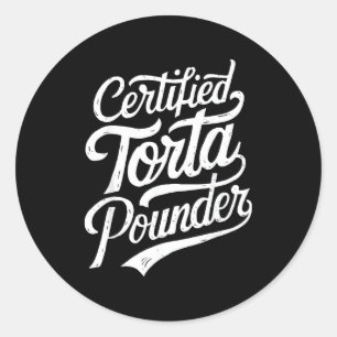 Funny Latino Certified Torta Under Mexican Sarcast Classic Round Sticker