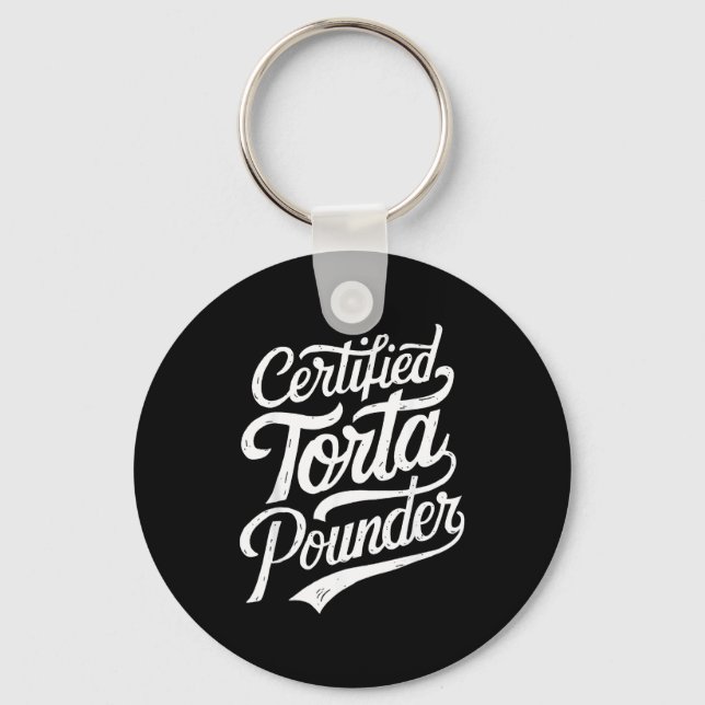 Funny Latino Certified Torta Under Mexican Sarcast Key Ring (Front)