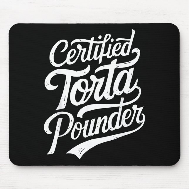 Funny Latino Certified Torta Under Mexican Sarcast Mouse Mat (Front)