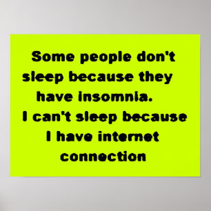 Funny Laughs can't sleep internet addict truisms Poster